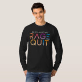 T-shirt Gonna Make You Race Quit Angry Frustrated (Devant entier)