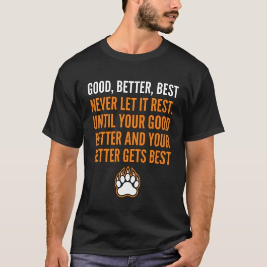 T-shirt Good Better Best Never Let It Rest funny (Devant)