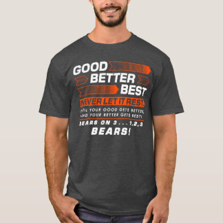 T-shirt Good Better Best Never Let It Rest Motivation Bear
