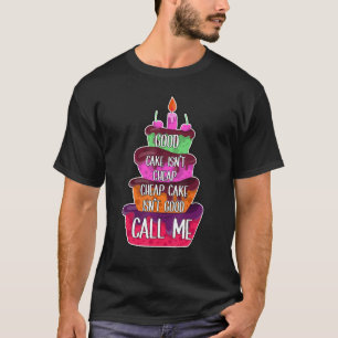 T-shirt Good Cake n'est pas bon marché pas bon marché n'es