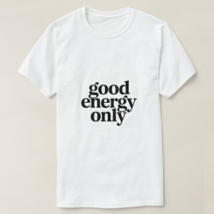 T-Shirt Good Energy Only Minimaliste Matin