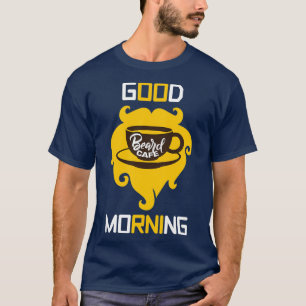 T-shirt Good Morning Beard Cafe Funny Beard Memes