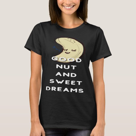 T-shirt Good Nut And Sweet Dreams Nut  Pun Joke Nuts (Devant)