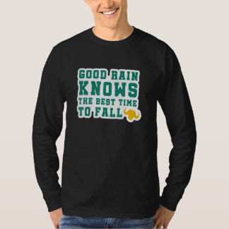 T-shirt Good Rain Knows The Best Time To Fall