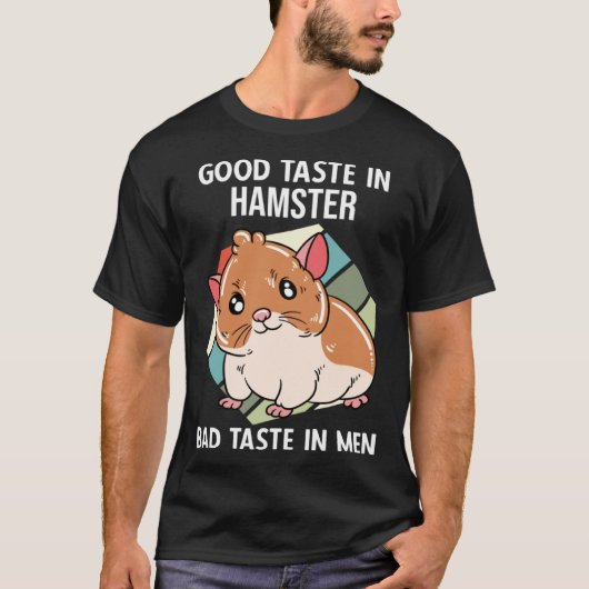 T-shirt Good Taste In Hamster Bad Taste Im Men (Devant)