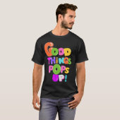 T-shirt Good Things Pops Up ! Design vintage (Devant entier)