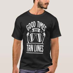 T-shirt Good Times and Tan Lines Summer