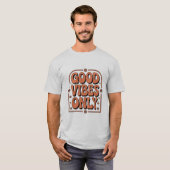 T-shirt Good Vibes Only  (Devant entier)