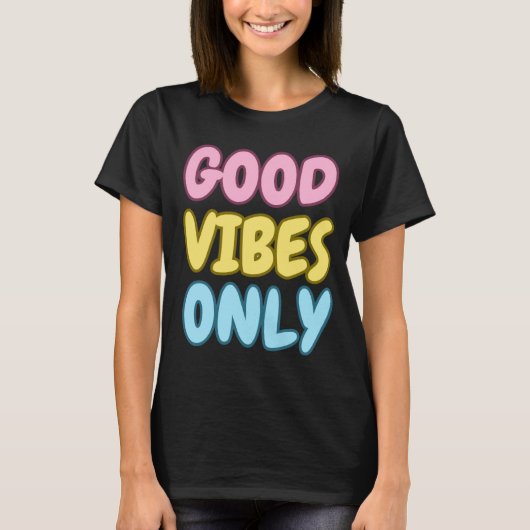 T-Shirt Good Vibes Only (Devant)
