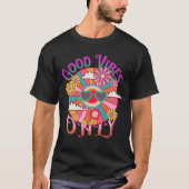 T-shirt Good Vibes uniquement. Hippy. BoHo. Puissance de f (Devant)
