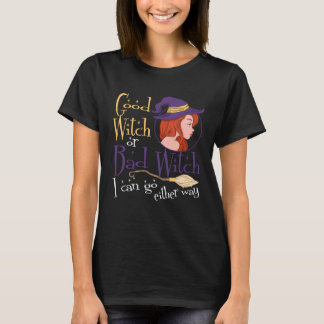 T-shirt Good Witch Bad Witch Can Go Either Way Halloween f