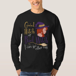 T-shirt Good Witch Bad Witch Can Go Either Way Halloween f