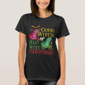 T-shirt Good Witch Bad Witch I Can Go Either Way Halloween (Devant)