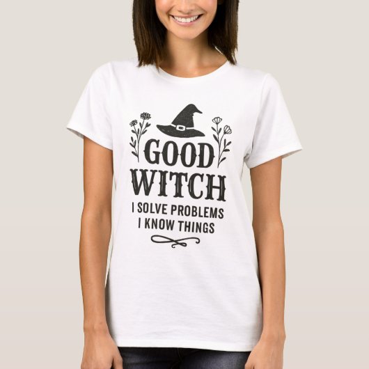 T-shirt Good Witch | Solve Problems & Know Things Design (Devant)