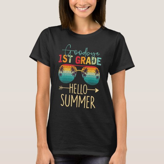 T-shirt Goodbye 1st Grade Hello Summer Last Day Of School (Devant)