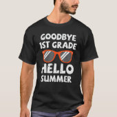 T-shirt Goodbye 1st Grade Hello Summer Last Day Of School (Devant)