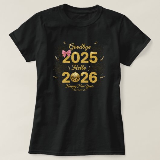 T-shirt Goodbye 2025 Hello 2026 Happy New Year's  (Design devant)