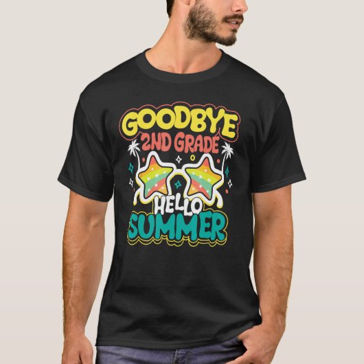T-shirt Goodbye 2nd Grade Hello Summer Last Day Of School (Devant)