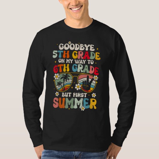 T-shirt Goodbye 5th Grade Graduation To 6th Grade Hello Su (Devant)