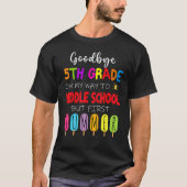 T-shirt Goodbye 5th Grade Graduation To Middle school Hell (Devant)