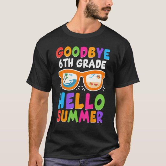 T-shirt Goodbye 6th Grade Boys Kids Hello Summer Last Day  (Devant)