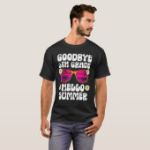 T-shirt Goodbye 6Th Grade Hello Summer Last Day Of School  (Devant entier)