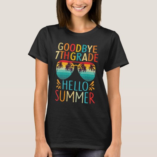T-shirt Goodbye 7th Grade Hello Summer Last Day of School (Devant)