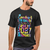 T-shirt Goodbye 8th Grade Class of 2027 Grad Hello 9th Gra (Devant)