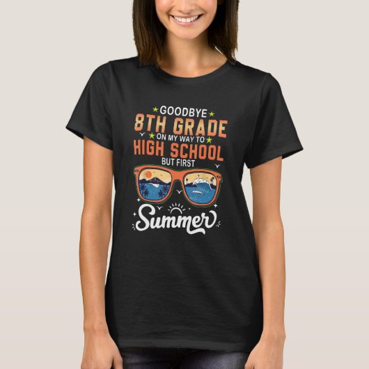 T-shirt Goodbye 8th Grade Graduation To 9th Grade Hello Su (Devant)