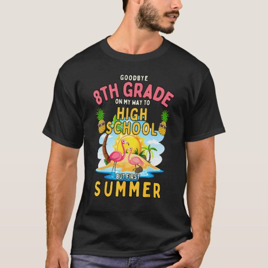 T-shirt Goodbye 8th Grade Hello Summer Graduate Kids Schoo (Devant)