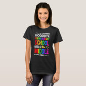 T-shirt Goodbye École élémentaire Bonjour école secondaire (Devant entier)