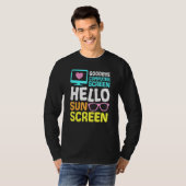 T-shirt Goodbye Écran Ordinateur Hello Sunscreen Virtual T (Devant entier)