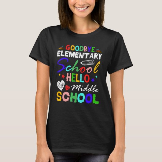 T-shirt Goodbye Elementary School Hello Middle School Grad (Devant)