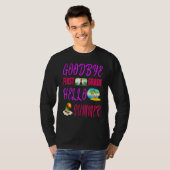 T-shirt Goodbye First Grade Hello Summer Citation Week-end (Devant entier)