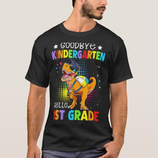 T-shirt Goodbye Kindergarten Graduation Hello First Grade (Devant)