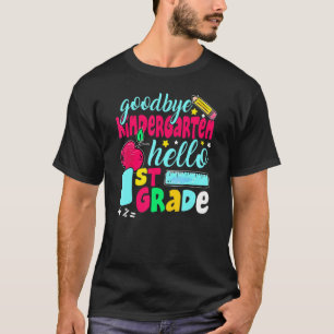 T-shirt Goodbye Kindergarten Hello 1st Grade Cute 1er Day