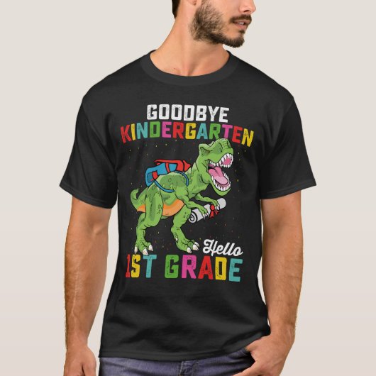T-shirt Goodbye Kindergarten Hello 1st Grade T Rex School (Devant)
