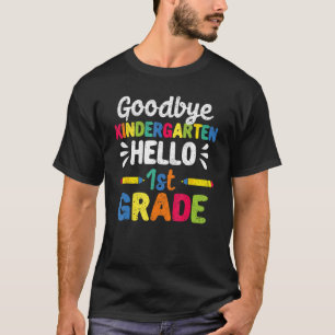 T-shirt Goodbye Kindergarten Hello First Grade 1er Back To