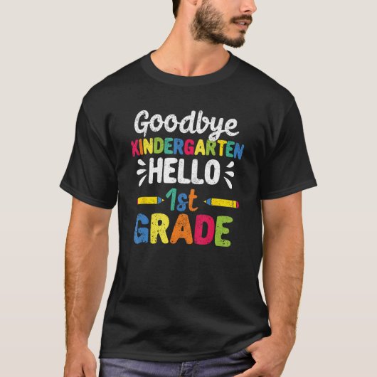 T-shirt Goodbye Kindergarten Hello First Grade 1st Graduat (Devant)