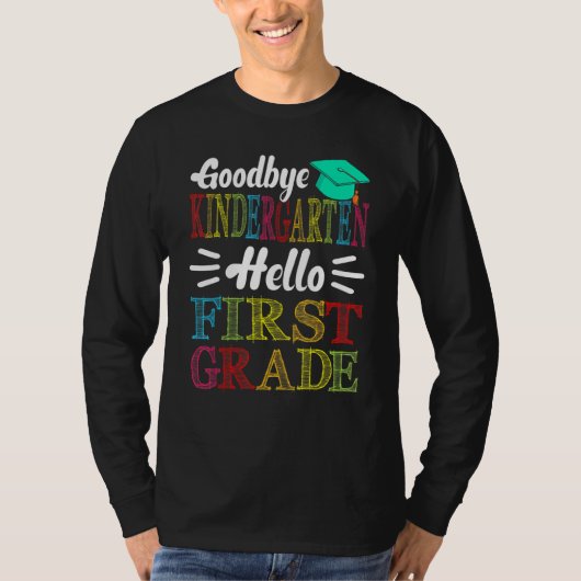 T-shirt Goodbye Kindergarten Hello First Grade Dernier Day (Devant)