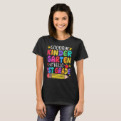 T-shirt Goodbye Kindergarten Hello First Grade Graduation (Devant entier)