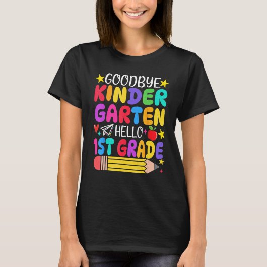 T-shirt Goodbye Kindergarten Hello First Grade Graduation  (Devant)