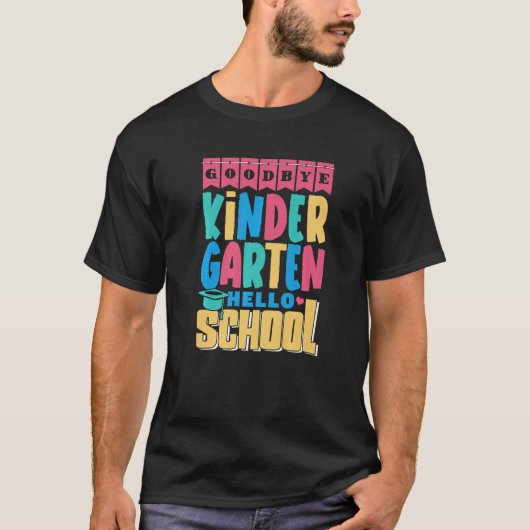 T-shirt Goodbye Kindergarten Hello School First Grader 1st (Devant)