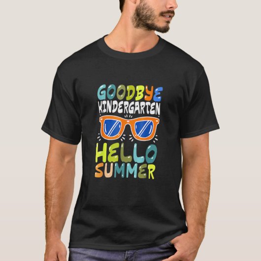 T-shirt Goodbye Kindergarten Hello Summer Kinder Graduate (Devant)