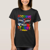 T-shirt Goodbye Kindergarten Welcome First Day Hello First (Devant)