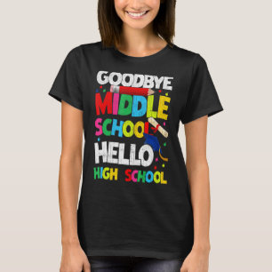 T-shirt Goodbye Middle School Bonjour Cool du lycée Gradu
