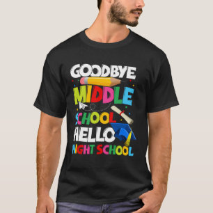 T-shirt Goodbye Middle School Hello High School Graduatiat