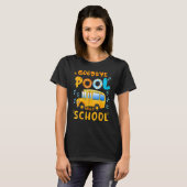 T-shirt Goodbye Pool Hello School First Day Of School Bus  (Devant entier)