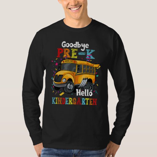T-shirt Goodbye Pre K Hello Kindergarten Students School (Devant)