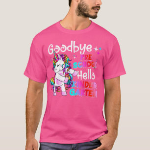 T-shirt Goodbye Preschool Hello Kinder Graduation Unicorn